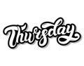 Thursday. Day of the week. Hand drawn lettering